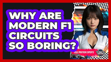Why Are Modern F1 Circuits So Boring? - Pole Position Experts