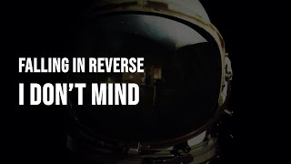 Falling In Reverse - I Don't Mind [Lyrics]