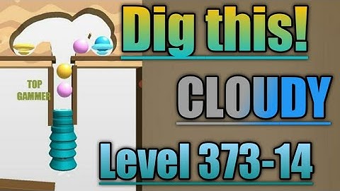 Dig this! Cloudy level 373-14 Gameplay walkthrough Solution