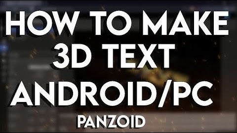 How to make 3d Text In Android/PC [PANZOID]