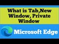 Difference between Tab,New Window &amp; Private Window in browser | Edge Browser