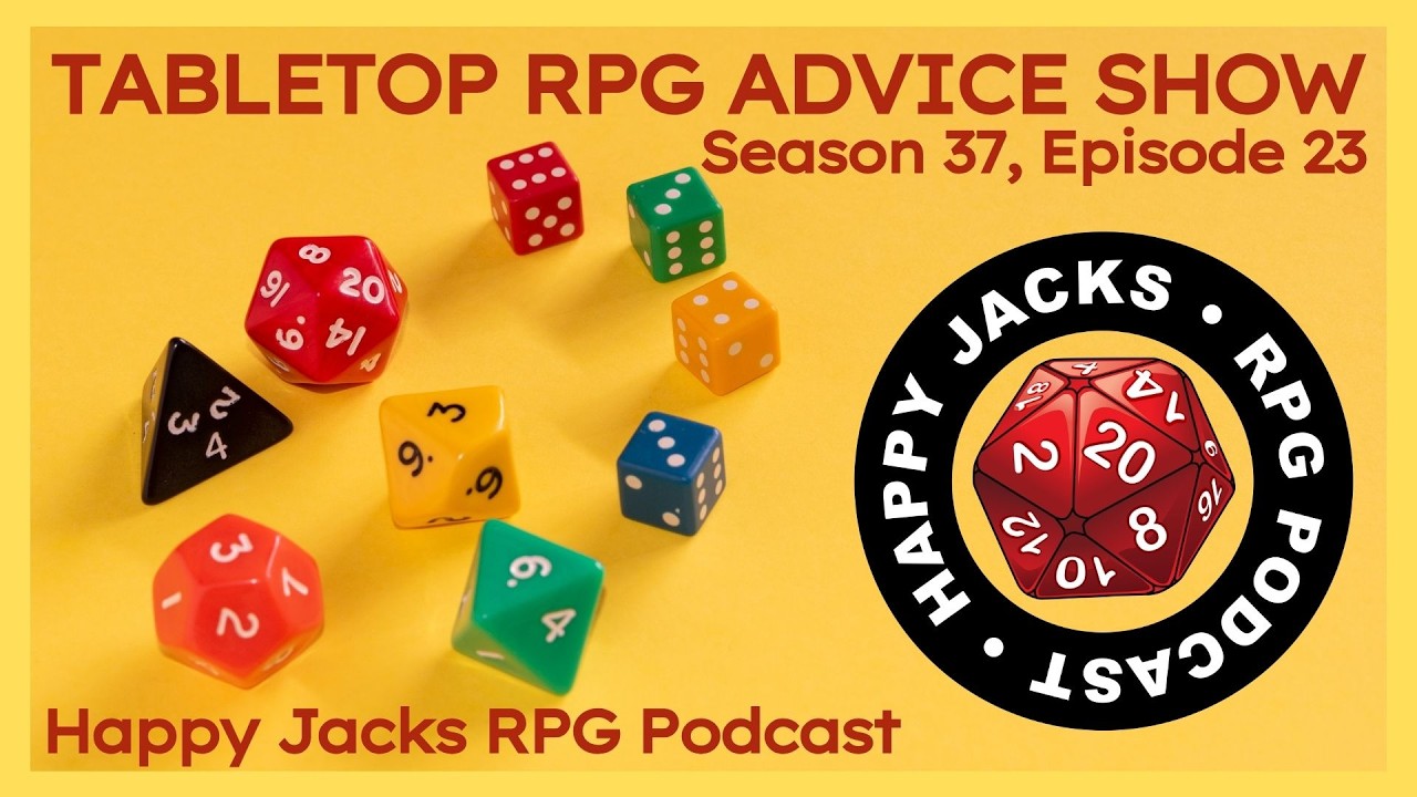 TTRPG Advice | Happy Jacks RPG | S37E23
