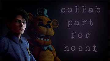 [FNAF\SFM] Collab part for hoshi