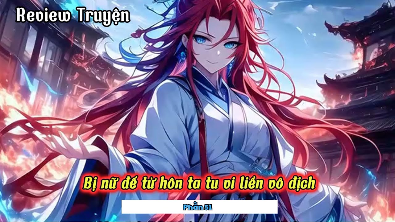 Bị nữ đế từ hôn ta tu vi liền vô địch tập 1