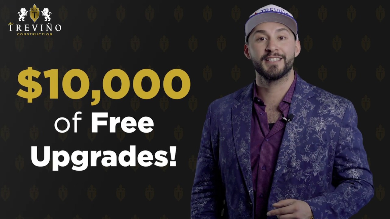 Treviño Construction - New Home Owner - Up to $10,000 of Upgrades Special