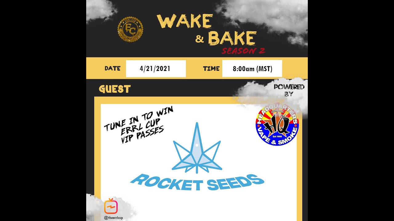 ~ Rocket Seeds ~ Wake & Bake S:2 Episode: 7