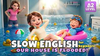 The Flood Turned Into A Secret Pool?! I Slow English Listening for Beginners (A1–A2)