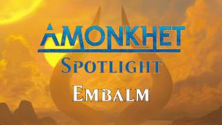 Amonkhet Spotlight Embalm
