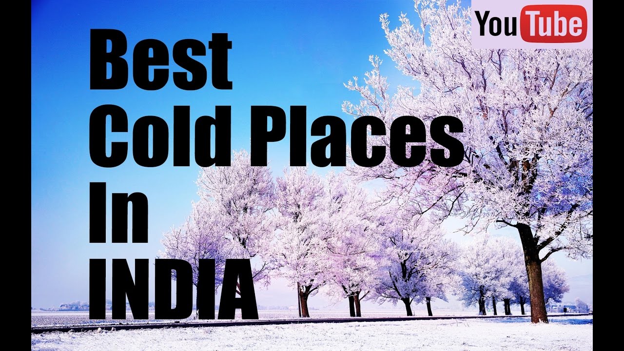 BEST COLD PLACES IN INDIA A SUMMER VISIT YouTube best-cold-places-in-india-a-summer-visit-youtube