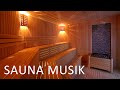 Entspannungsmusik sauna  wellness musik fr sauna  spa  spa musik tiefenentspannung  stressabbau