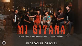 Rafa Púas x Fernando Caro x Aida Ramírez - MI GITANA (Videoclip Oficial)