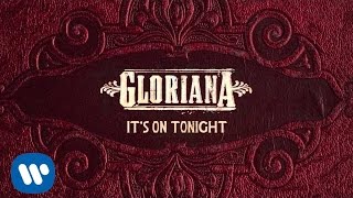 Video thumbnail of "Gloriana - "It's On Tonight" (Official Audio)"