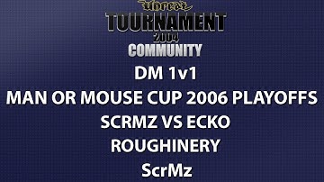 UT2004 DM 1v1 - Man or Mouse Playoffs - ScrMz vs ecko - Roughinery - ScrMz