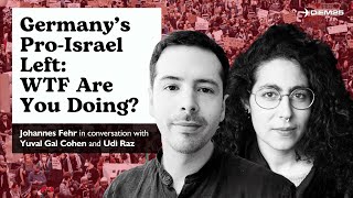 Thumbnail for Germany’s Pro-Israel Left – WTF Are You Doing? With Yuval Gal Cohen and Udi Raz