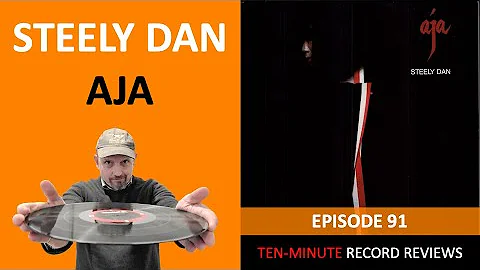 Steely Dan - Aja (Episode 91)