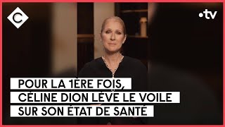 Céline Dion atteinte du syndrome de l’homme raide - La Story - C à Vous - 08/12/2022