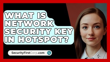 What Is Network Security Key In Hotspot? - SecurityFirstCorp.com