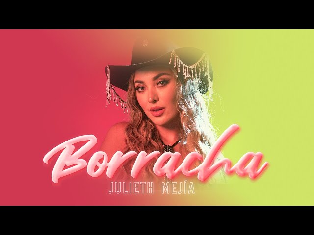 JULIETH MEJIA BORRACHA VIDEO OFICIAL