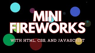 How To Create A MINI FIREWORKS Project With HTML, CSS, and JavaScript | Web Project For Beginners screenshot 1