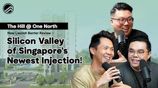 The Hill @ One North New Launch Review - District 5's Best of the Bunch? | NLR Ep 24