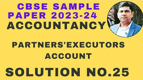 solution no. 25 of cbse sample paper 2023-24 Accountancy class 12 @sethsaccountancytricks