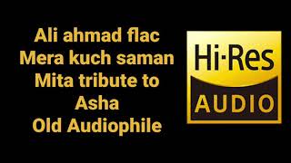 Mera kuch saman (MITA TRIBUTE TO ASHA) hq 5.1 old bollywood audiophile hindi flac song