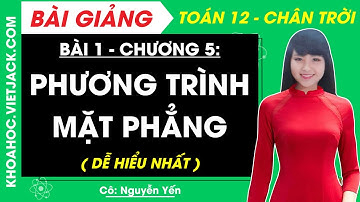Toán 12 Bài 1: Phương trình mặt phẳng | Chân trời sáng tạo (DỄ HIỂU NHẤT)