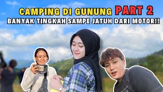 CAMPING DI GUNUNG BERUJUNG JATUH DARI MOTOR‼️