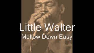 Little Walter-Mellow Down Easy