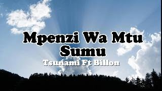 MPENZI WA MTU SUMU Lyrics Video Tsunami Ft Billon