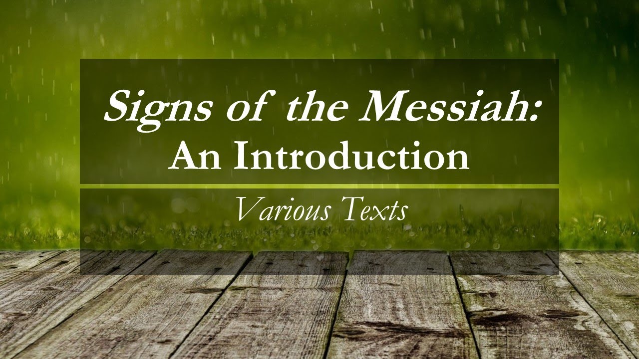 Signs of the Messiah: An Introduction - YouTube