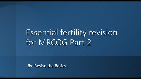 Fertility revision for MRCOG Part 2