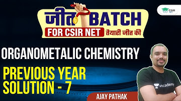 Organometalic Chemistry - Previous Year Solutions (Part-7) | CSIR NET 2021 || By Ajay Pathak
