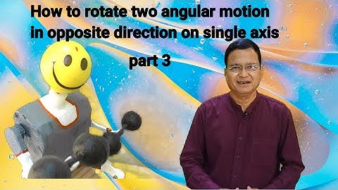 How to make two angular rotation on a single axis in opposite direction ?