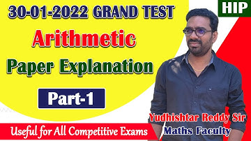 30-01-2022 Grand Test Arithmetic Paper Explanation || Part-1 || by Yudhishtar Sir || HIP.