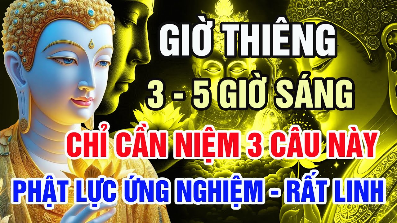 Chỉ Cần Niệm 3 Câu Này Lúc 3–5h Sáng – Phật Lực Gia Hộ, Chuyển Hóa Nghiệp Lực Mạnh Mẽ