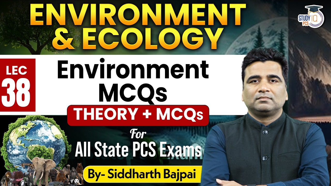 Environment & Ecology: Environment MCQs | For All State PCS Exam | By Siddharth Sir | StudyIQ PCS