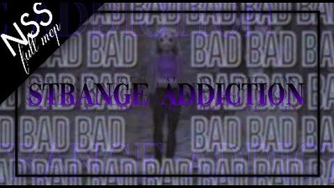[NSS] - strange addiction [SSO MEP]