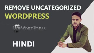 how to remove | delete uncategorized category in WordPress 2021