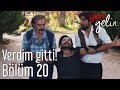 Yeni Gelin 20. Bölüm - Verdim Gitti!