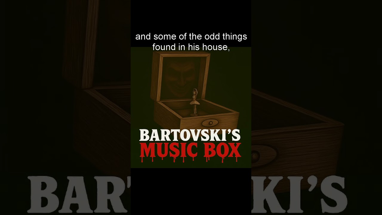 Bartovski's Music Box | Original Creepypasta 