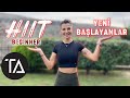 Yeni Başlayanlar İçin Hiit Workout 💯💯 (Yağ Yakan Hızlandırılmış Cardio)