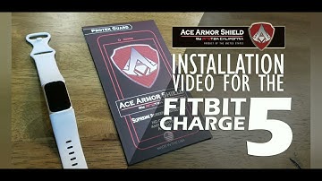 FITBIT CHARGE 5 / ACE ARMOR SHIELD INSTALLATION VIDEO