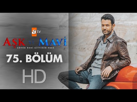 Aşk ve Mavi 75. Bölüm