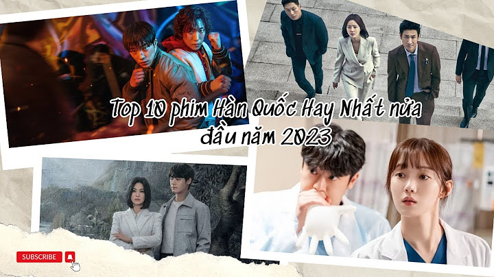Top 10 phim han quoc hay nhất 2023 năm 2024