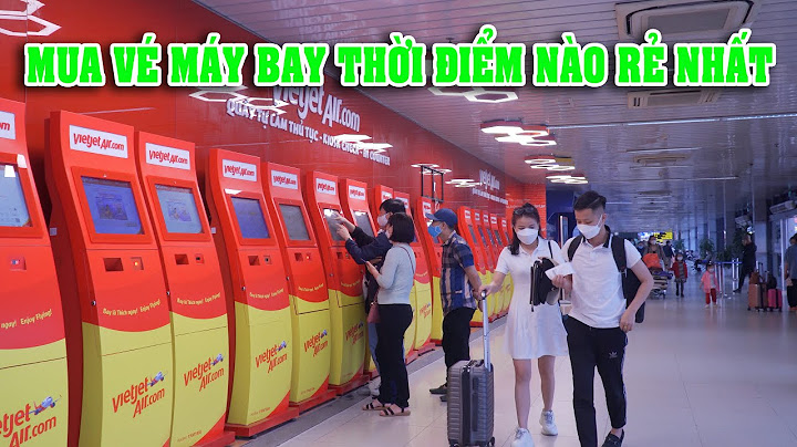 Giờ nào săn vé máy bay giá rẻ năm 2024