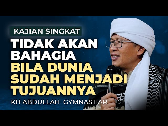 Tidak Akan Bahagia Bila Dunia Tujuannya class=