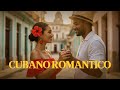 Cubano Romantico - Havana Nights - Cafe Original Cubano Songs