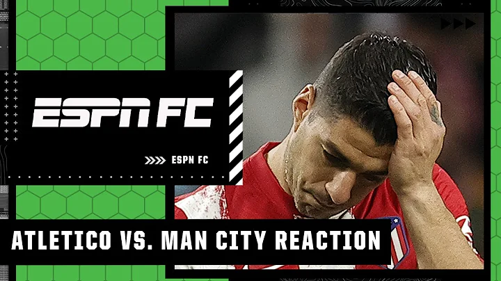 Atletico Madrid vs. Man City FULL REACTION: Atletico only turned up for 1 HALF - Burley | ESPN FC