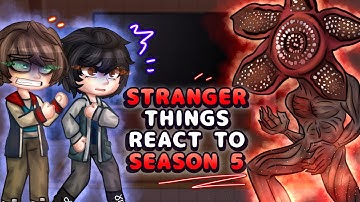 Stranger Things react to Season 5 // Gacha React